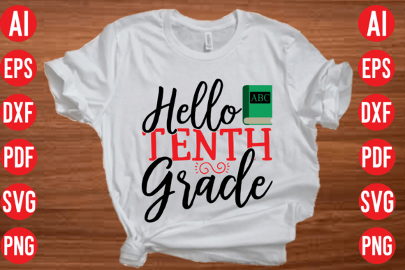 Hello Tenth Grade SVG Cut File: Back to School SVG Design You Need