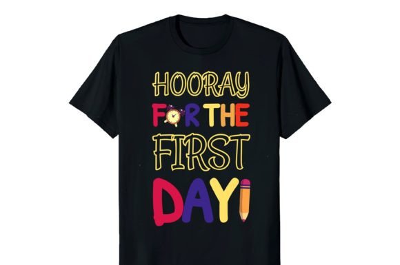 Hooray for the First Day T-shirt Design