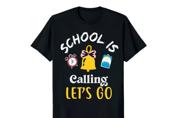 School is Calling Let’s Go T-Shirt: Smart Design Use Starts Here